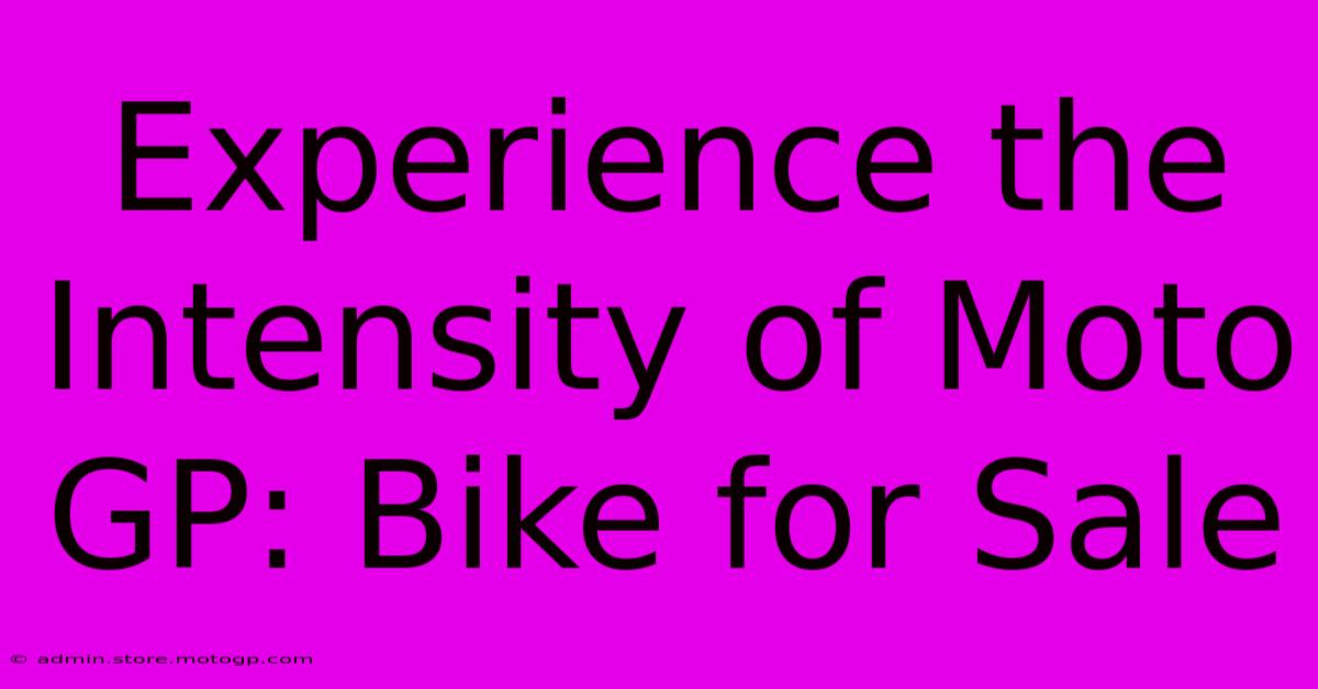 Experience The Intensity Of Moto GP: Bike For Sale