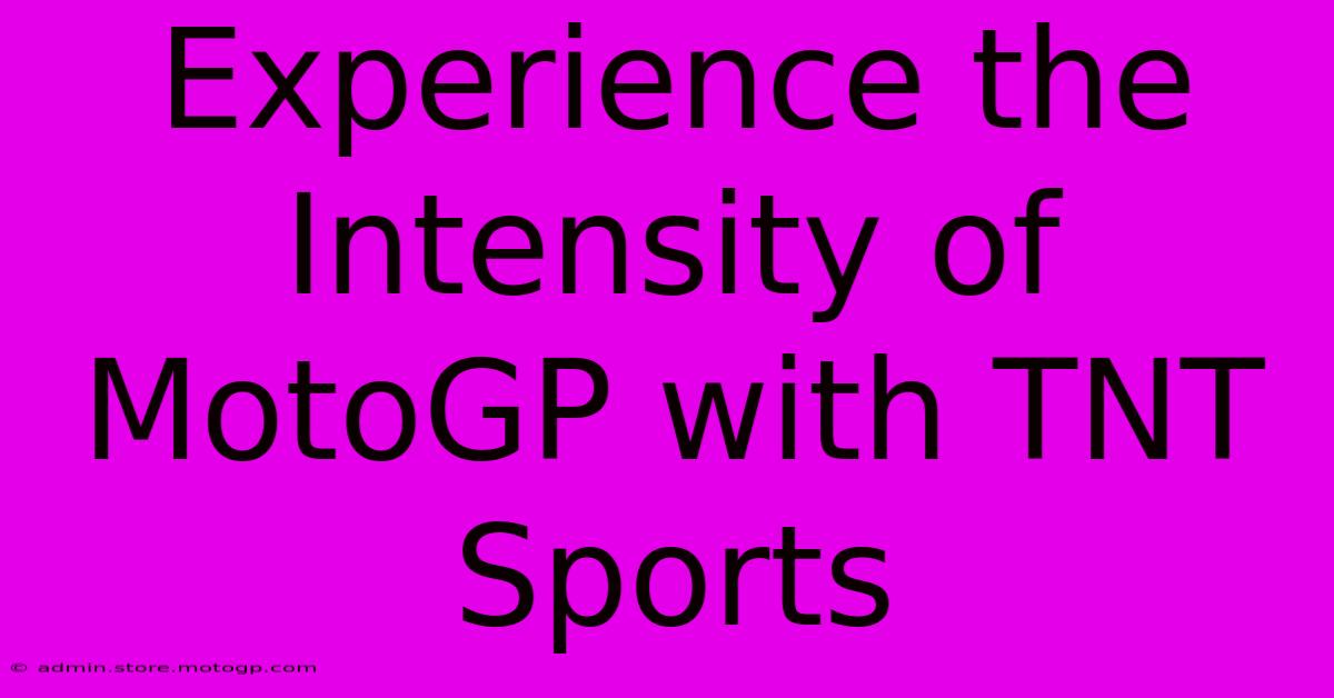 Experience The Intensity Of MotoGP With TNT Sports