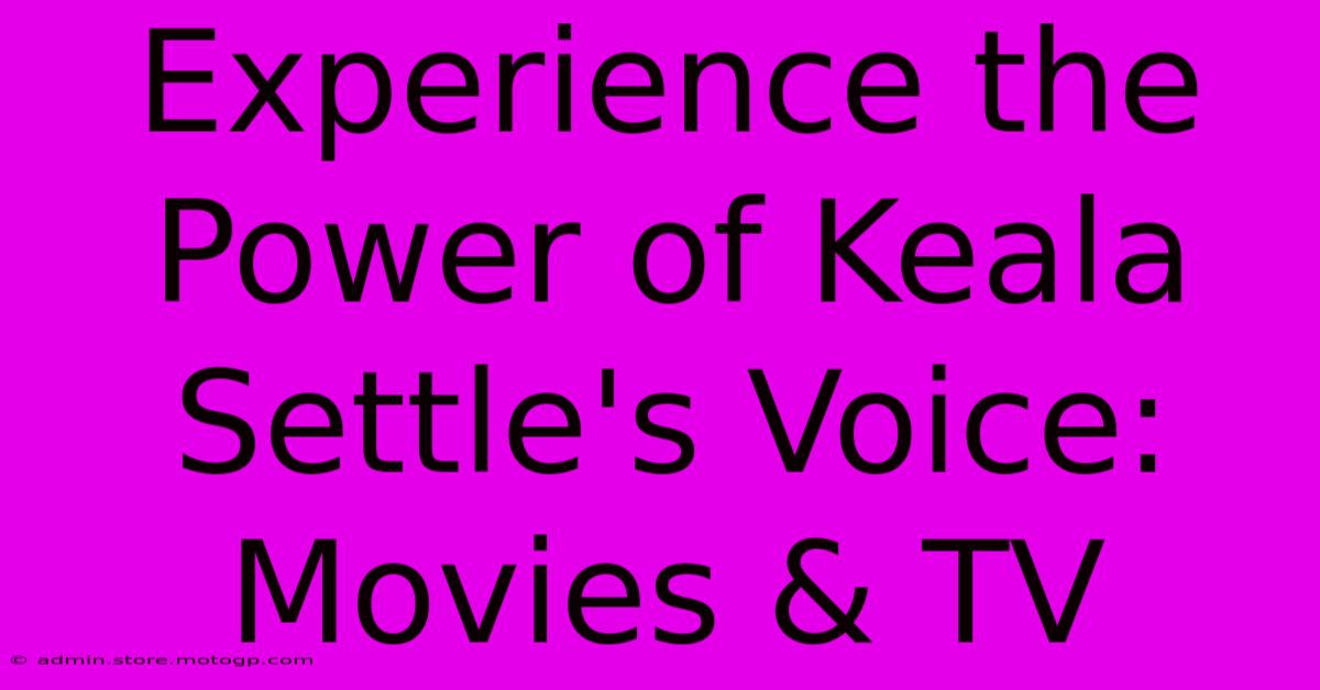 Experience The Power Of Keala Settle's Voice: Movies & TV