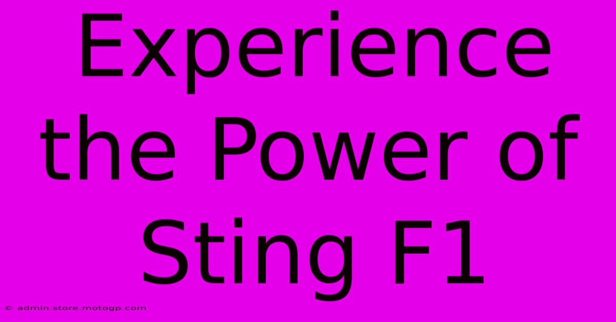 Experience The Power Of Sting F1