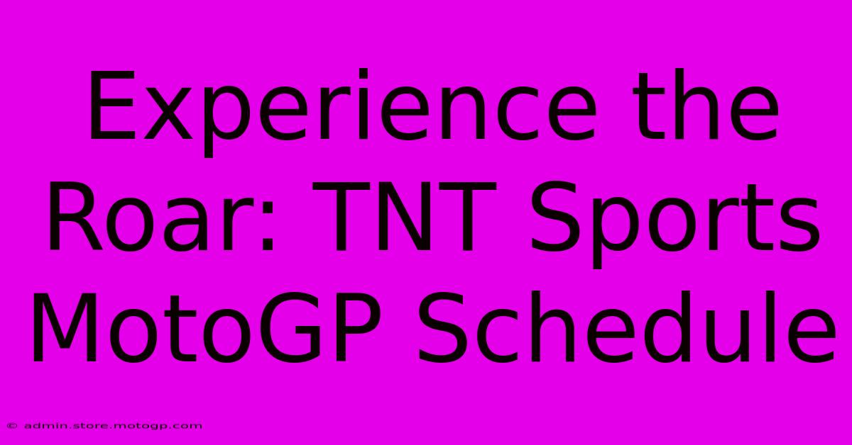 Experience The Roar: TNT Sports MotoGP Schedule