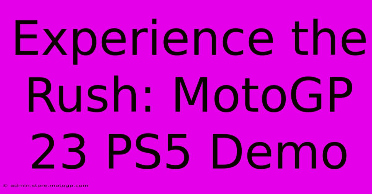 Experience The Rush: MotoGP 23 PS5 Demo