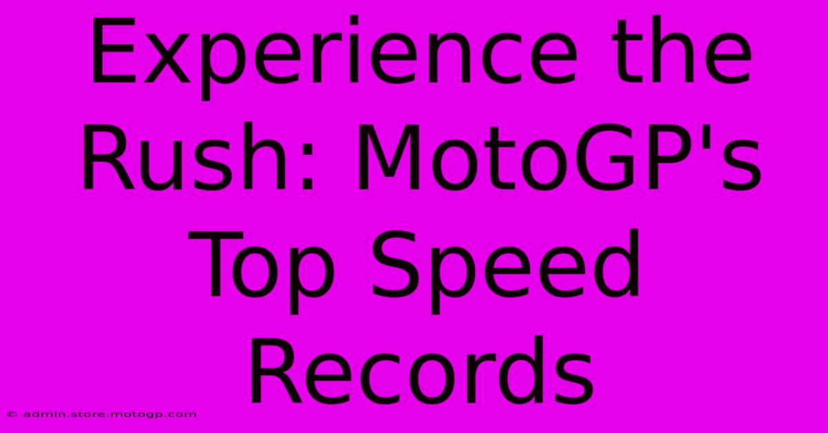 Experience The Rush: MotoGP's Top Speed Records