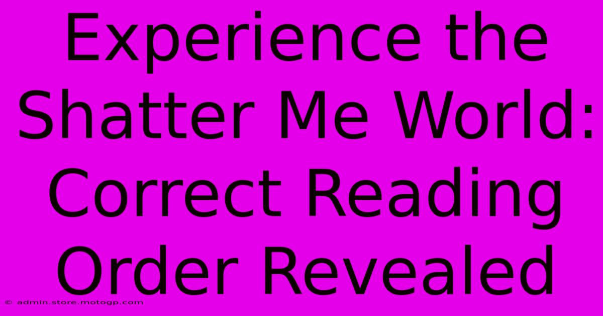 Experience The Shatter Me World: Correct Reading Order Revealed