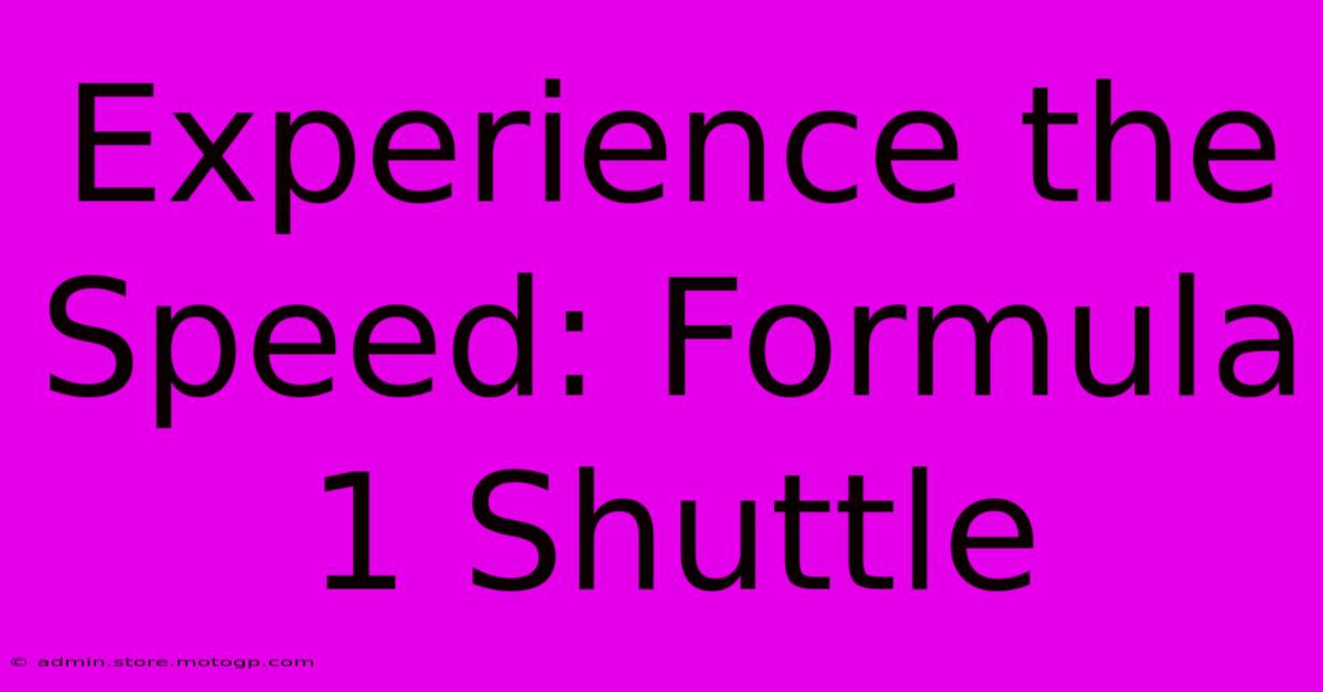 Experience The Speed: Formula 1 Shuttle