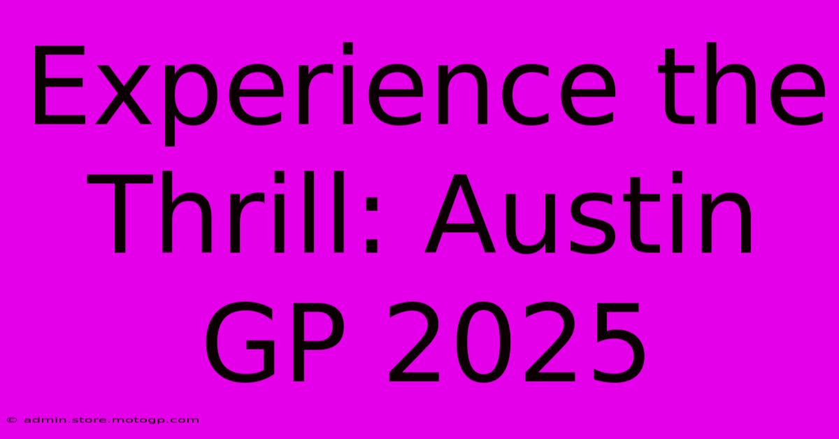 Experience The Thrill: Austin GP 2025