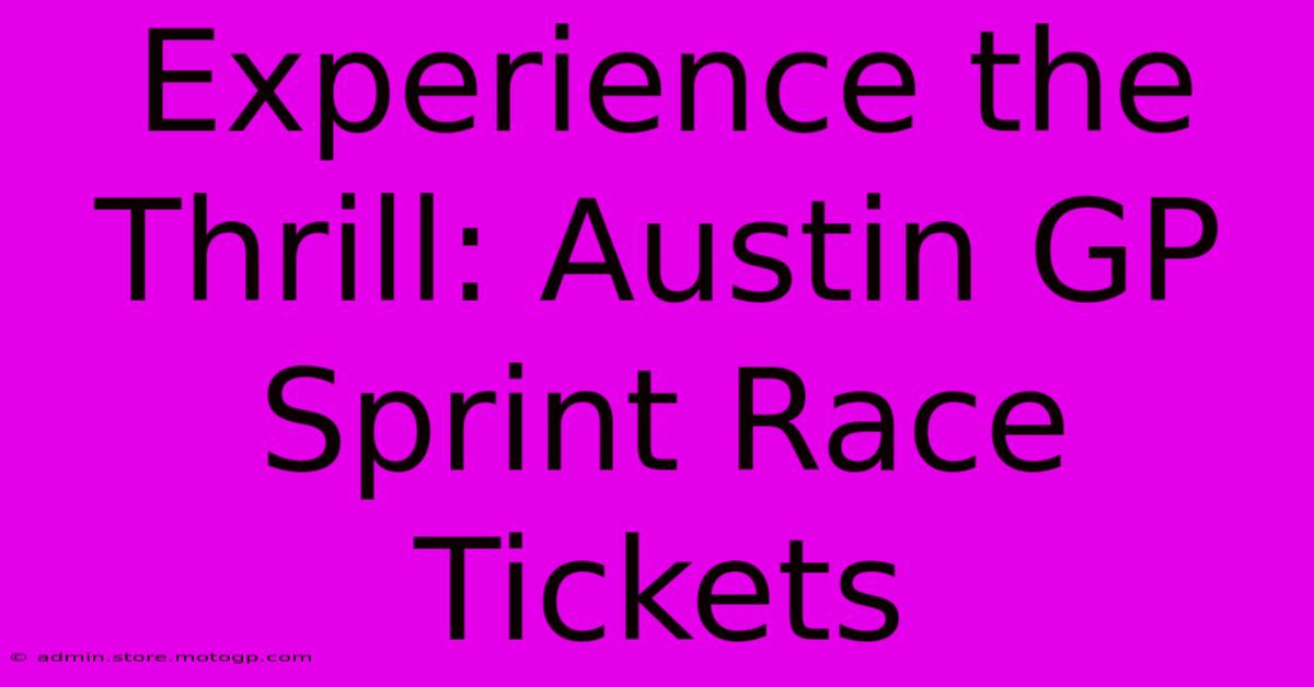 Experience The Thrill: Austin GP Sprint Race Tickets