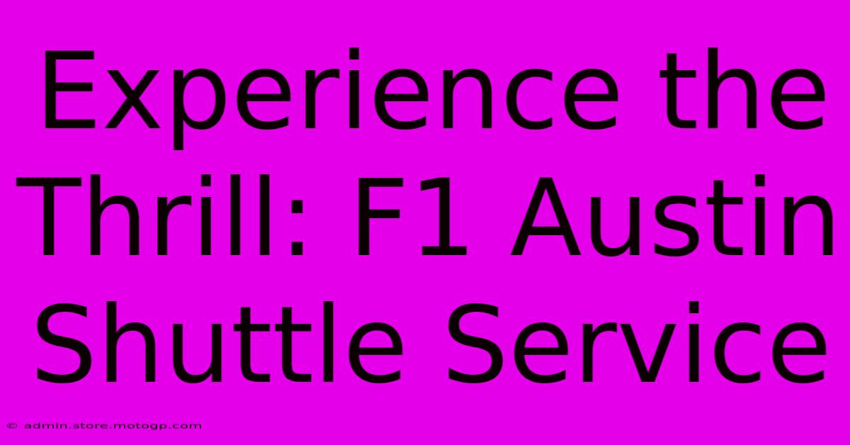 Experience The Thrill: F1 Austin Shuttle Service