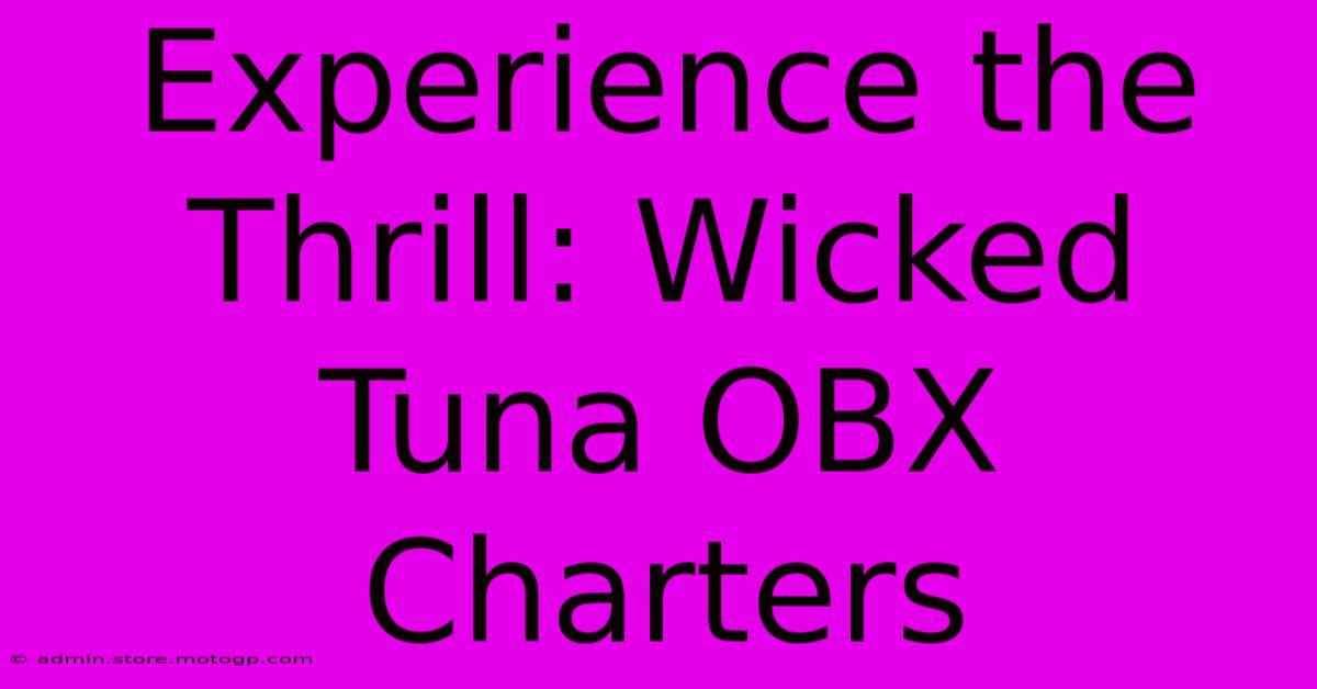 Experience The Thrill: Wicked Tuna OBX Charters