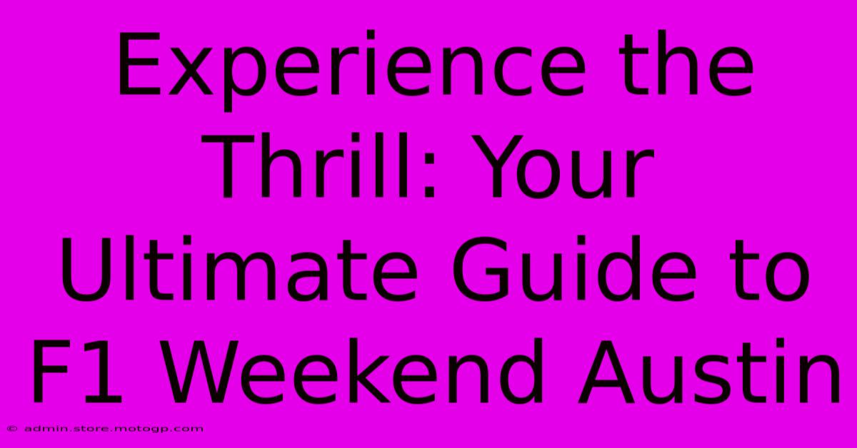 Experience The Thrill: Your Ultimate Guide To F1 Weekend Austin