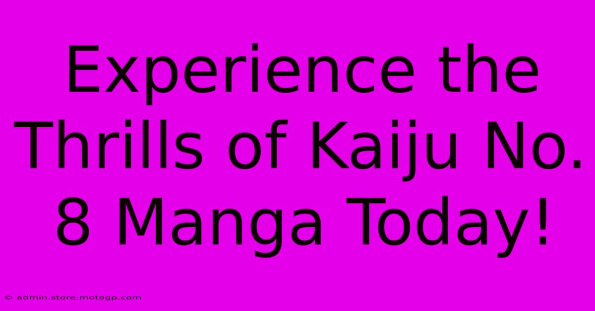 Experience The Thrills Of Kaiju No. 8 Manga Today!