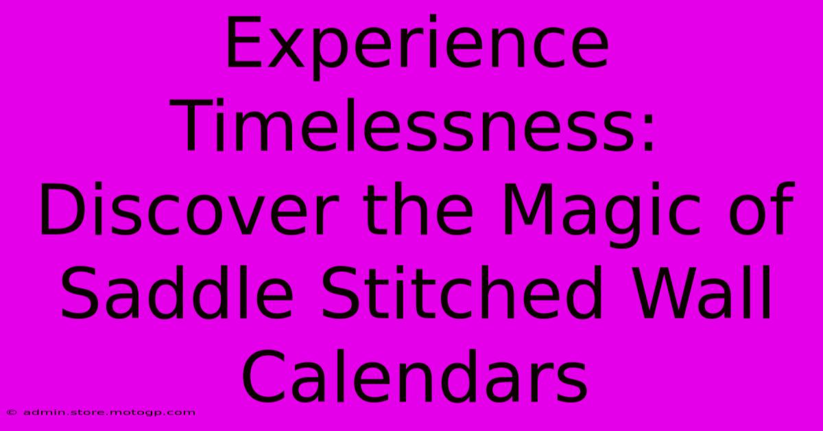 Experience Timelessness: Discover The Magic Of Saddle Stitched Wall Calendars