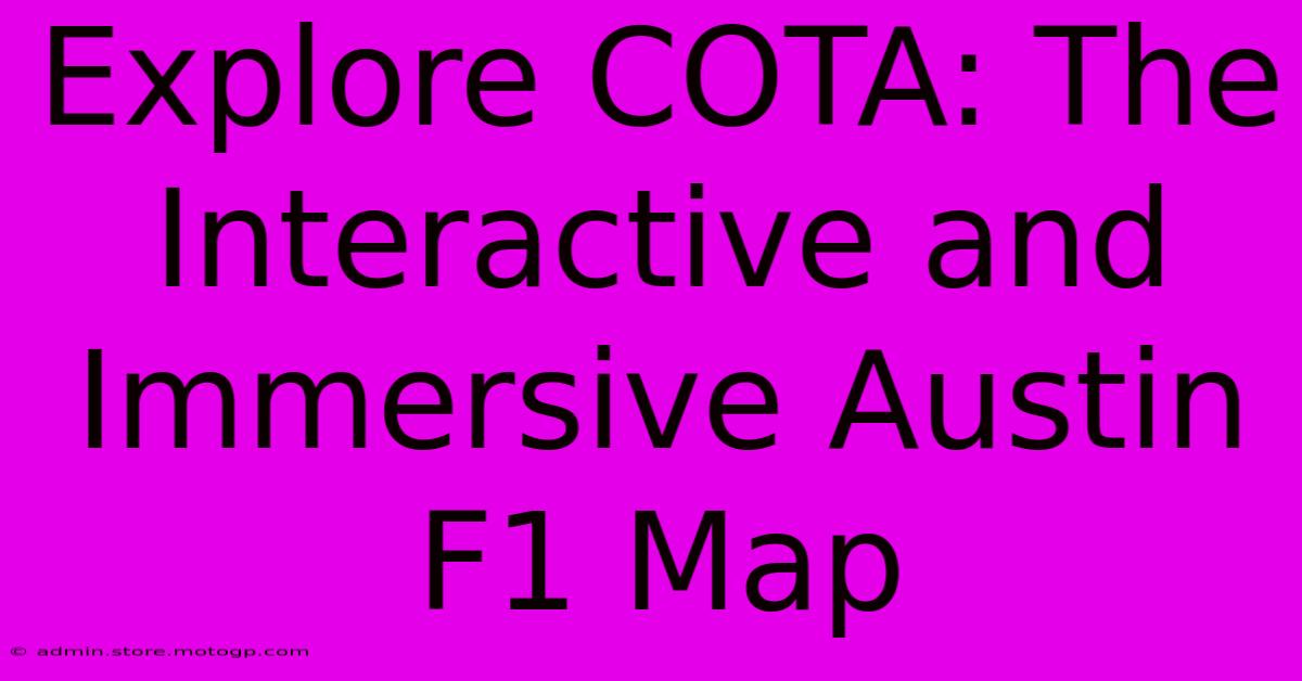 Explore COTA: The Interactive And Immersive Austin F1 Map