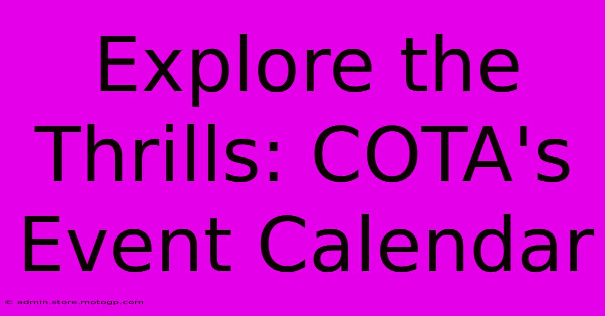 Explore The Thrills: COTA's Event Calendar