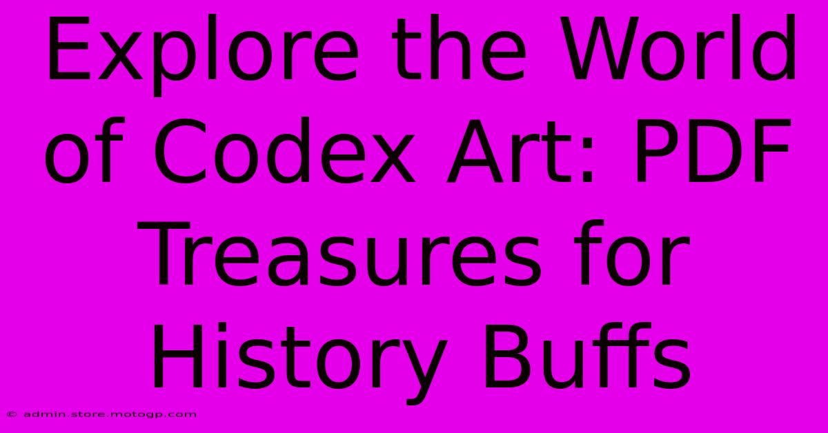 Explore The World Of Codex Art: PDF Treasures For History Buffs