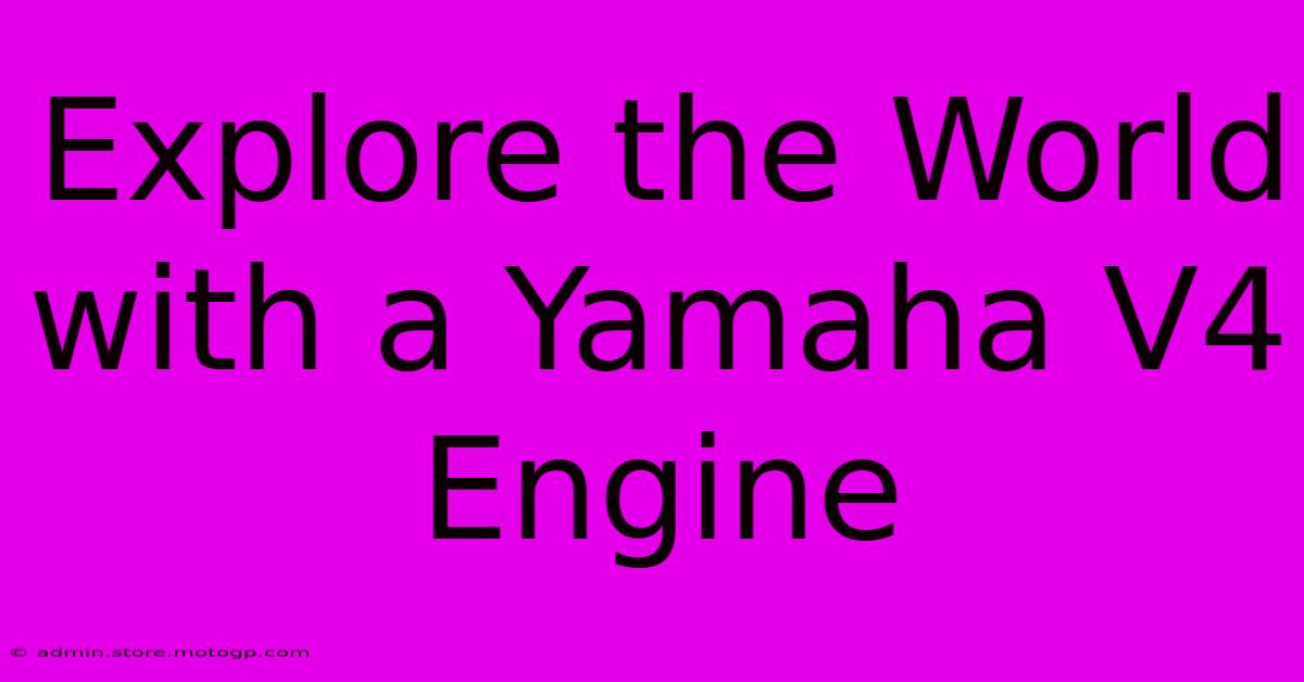 Explore The World With A Yamaha V4 Engine