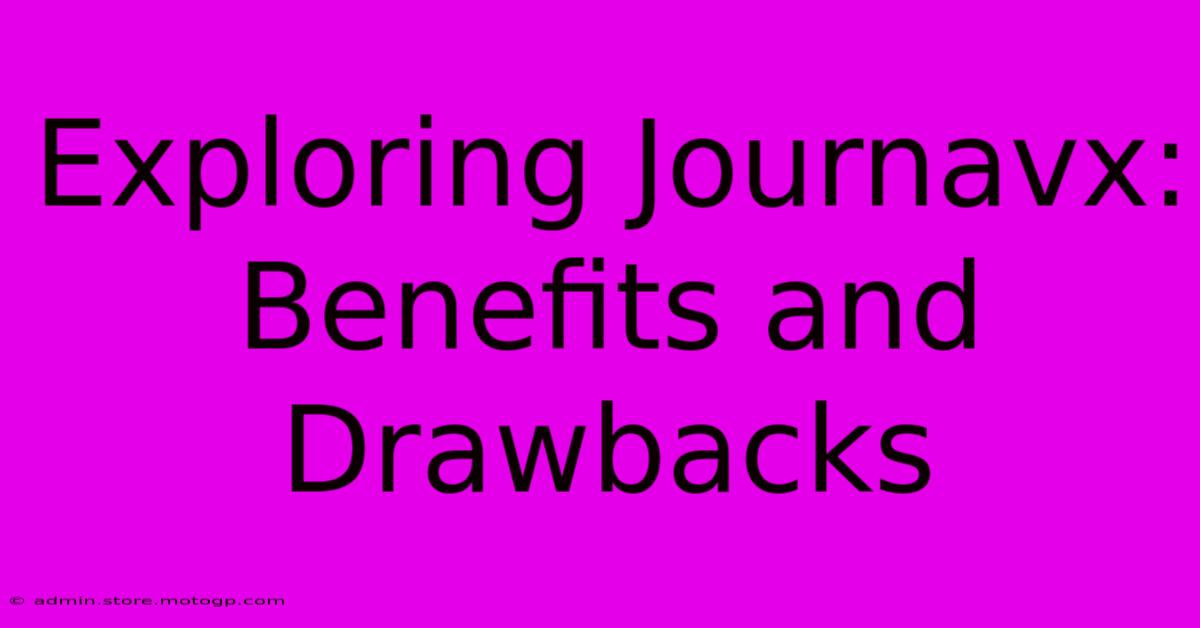 Exploring Journavx: Benefits And Drawbacks