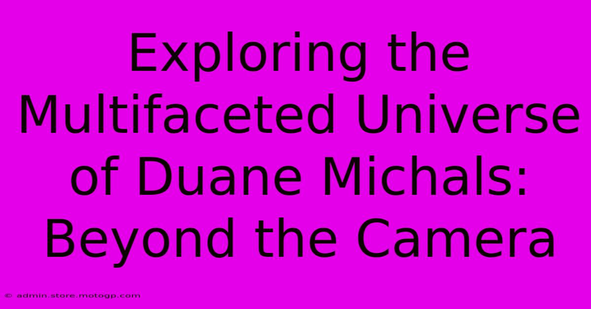 Exploring The Multifaceted Universe Of Duane Michals: Beyond The Camera