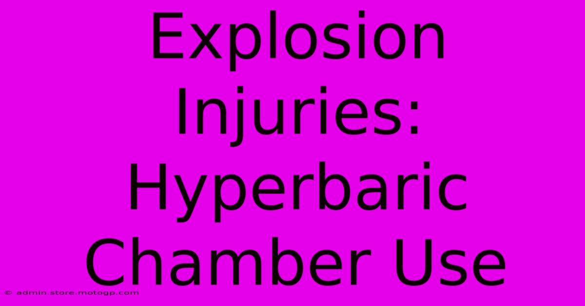 Explosion Injuries: Hyperbaric Chamber Use