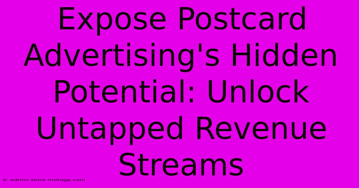 Expose Postcard Advertising's Hidden Potential: Unlock Untapped Revenue Streams