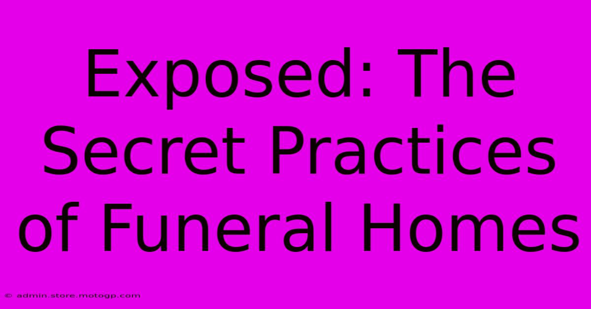 Exposed: The Secret Practices Of Funeral Homes