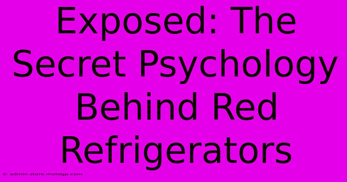 Exposed: The Secret Psychology Behind Red Refrigerators