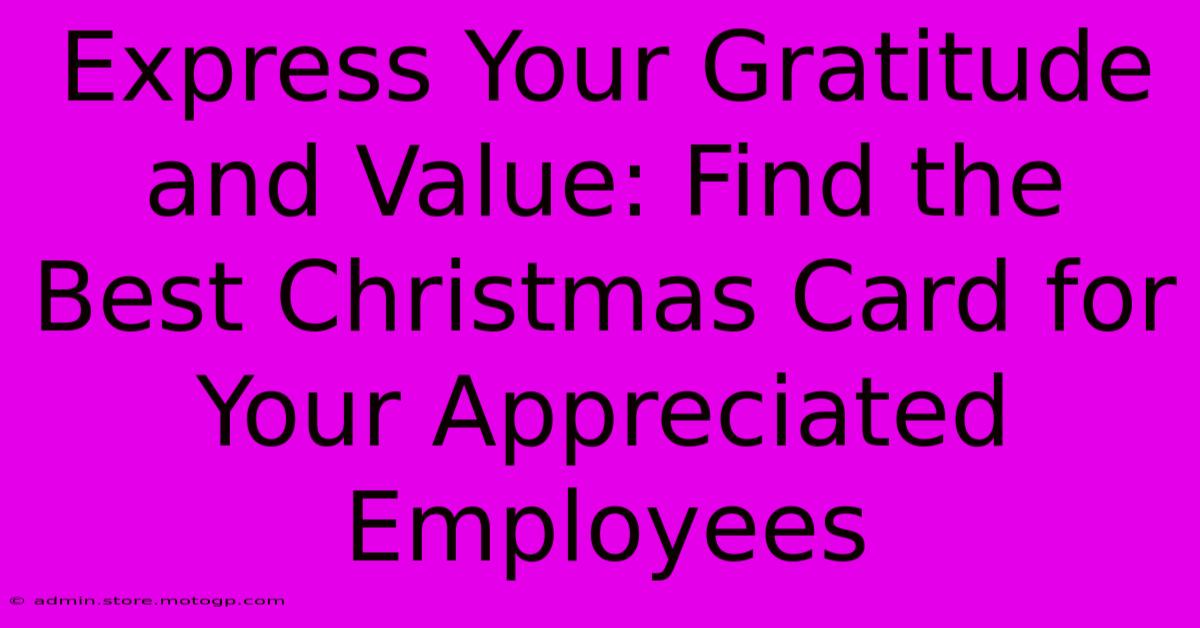 Express Your Gratitude And Value: Find The Best Christmas Card For Your Appreciated Employees