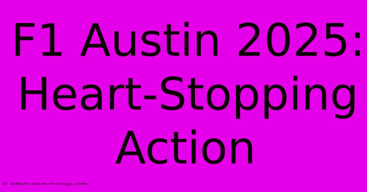 F1 Austin 2025:  Heart-Stopping Action