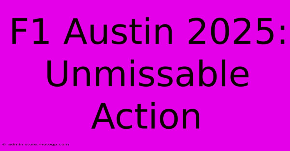 F1 Austin 2025: Unmissable Action