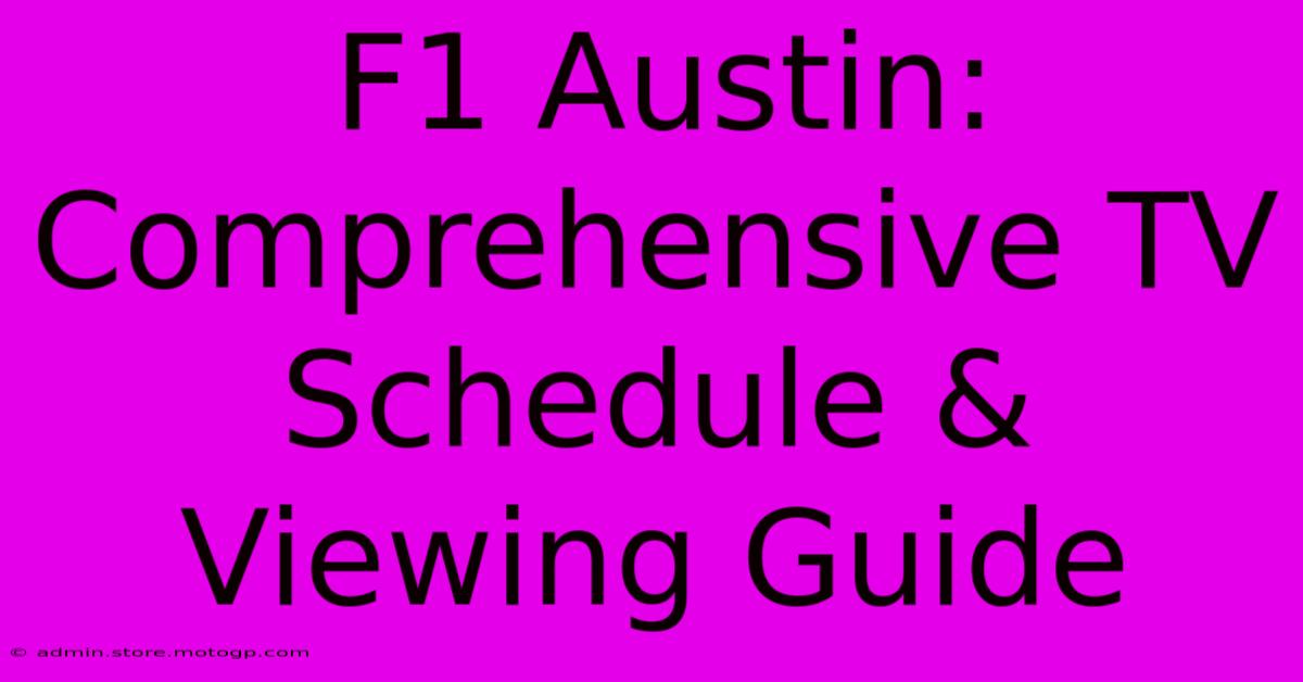 F1 Austin: Comprehensive TV Schedule & Viewing Guide