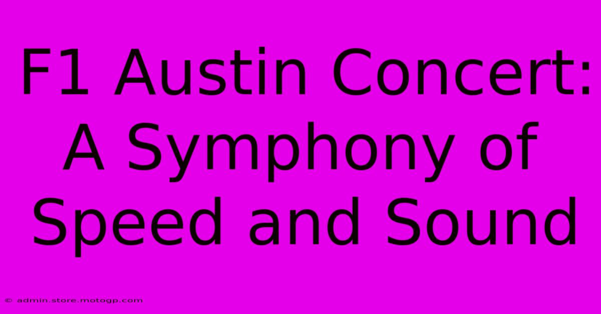 F1 Austin Concert: A Symphony Of Speed And Sound