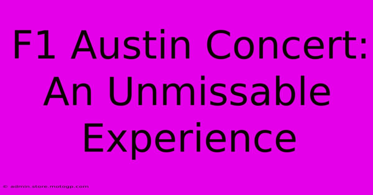 F1 Austin Concert: An Unmissable Experience