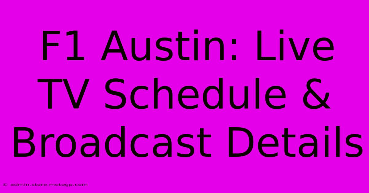 F1 Austin: Live TV Schedule & Broadcast Details