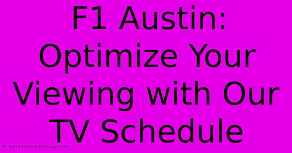 F1 Austin: Optimize Your Viewing With Our TV Schedule