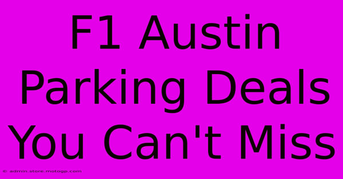 F1 Austin Parking Deals You Can't Miss