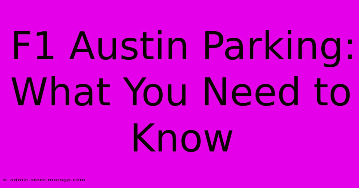 F1 Austin Parking: What You Need To Know