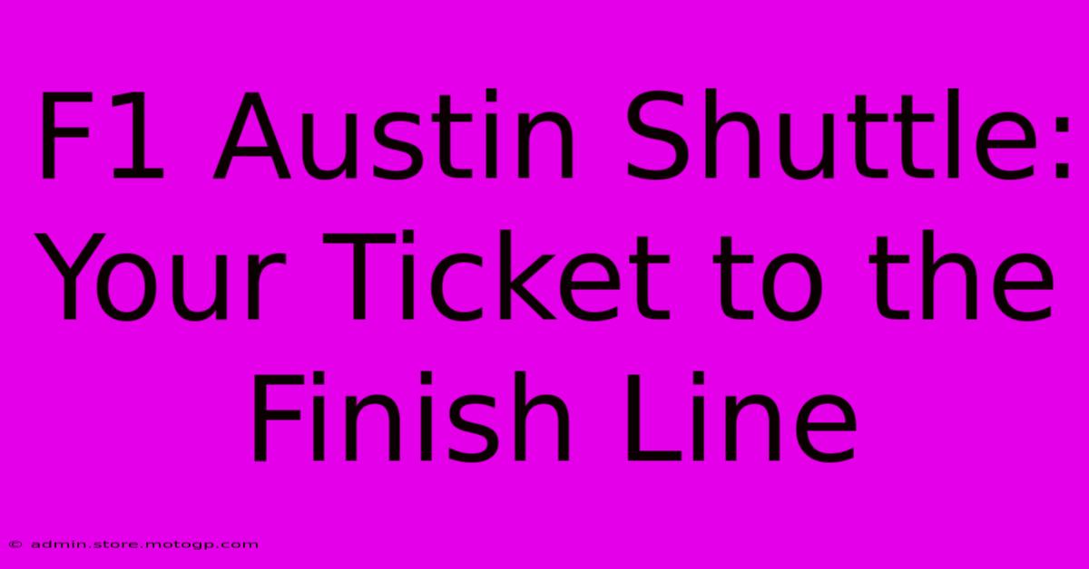 F1 Austin Shuttle: Your Ticket To The Finish Line