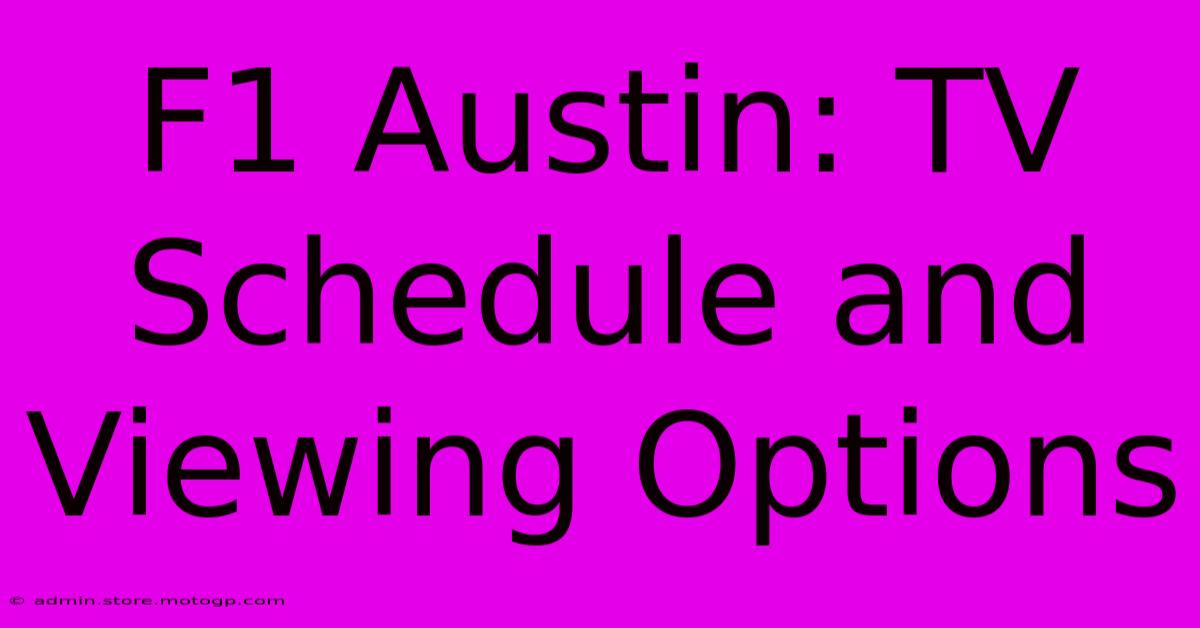 F1 Austin: TV Schedule And Viewing Options