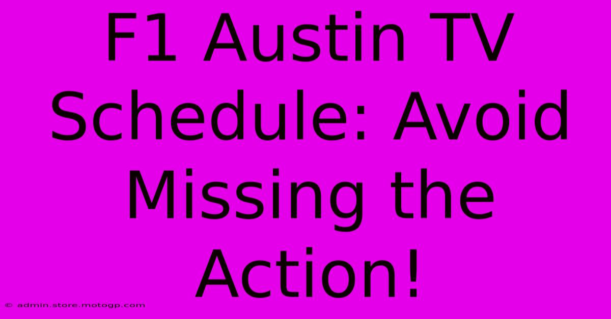 F1 Austin TV Schedule: Avoid Missing The Action!