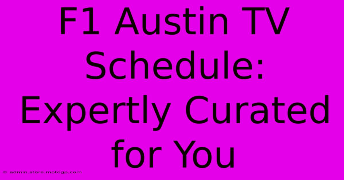 F1 Austin TV Schedule: Expertly Curated For You