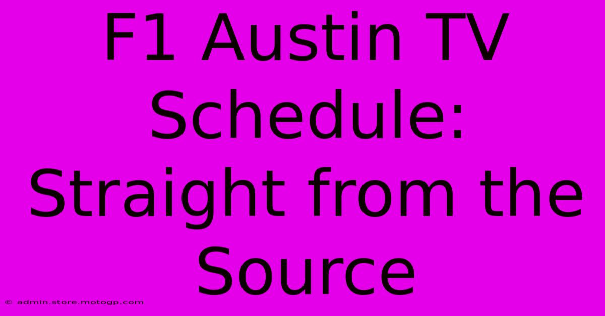 F1 Austin TV Schedule: Straight From The Source