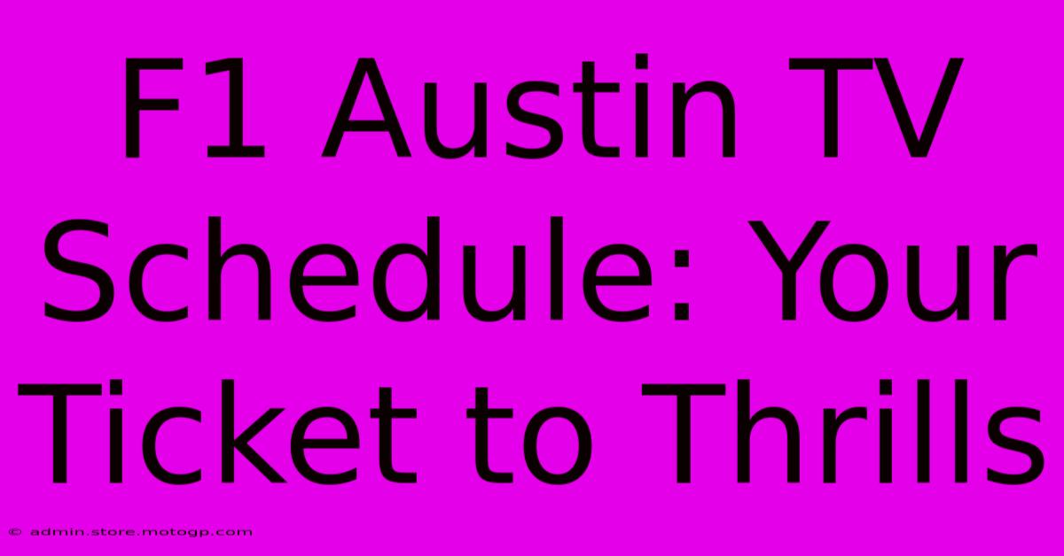 F1 Austin TV Schedule: Your Ticket To Thrills