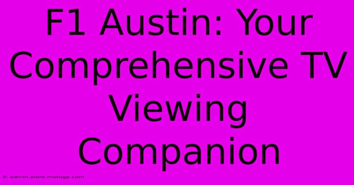 F1 Austin: Your Comprehensive TV Viewing Companion