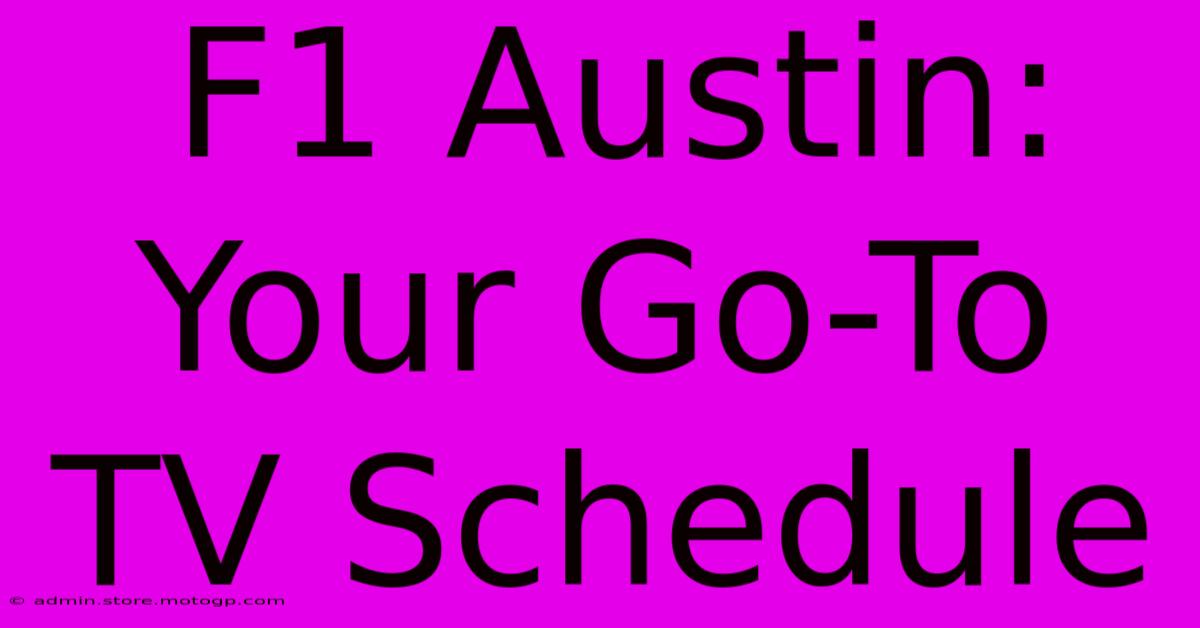 F1 Austin: Your Go-To TV Schedule