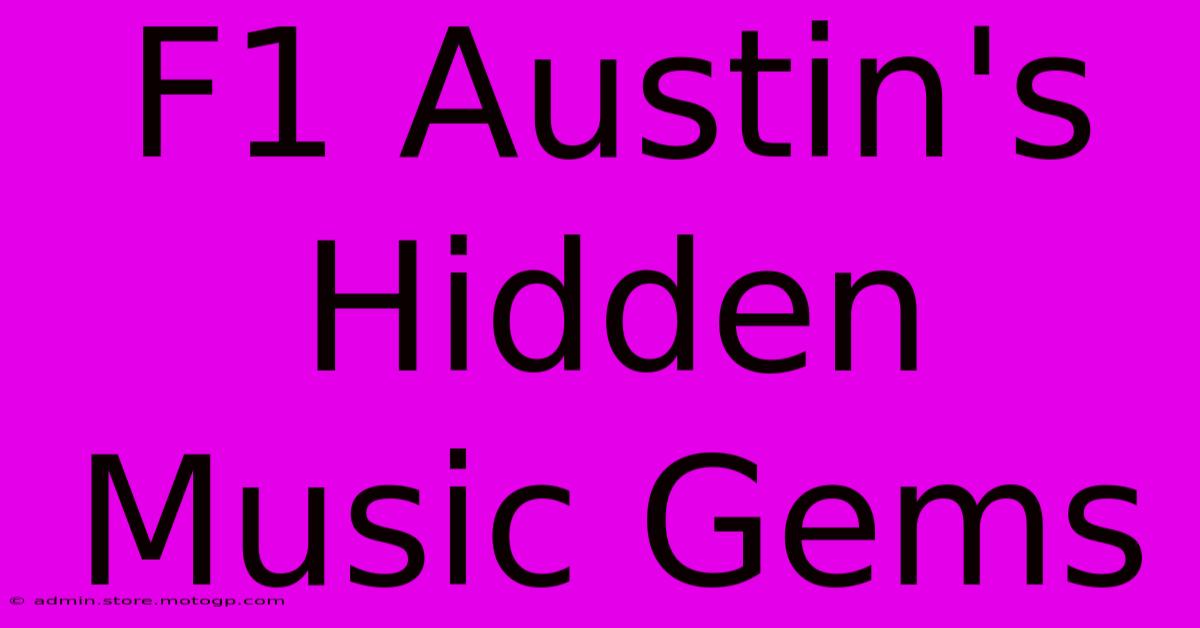 F1 Austin's Hidden Music Gems