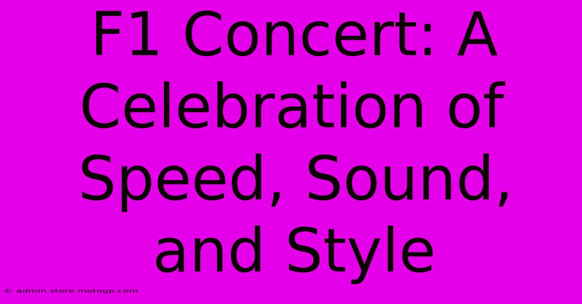 F1 Concert: A Celebration Of Speed, Sound, And Style