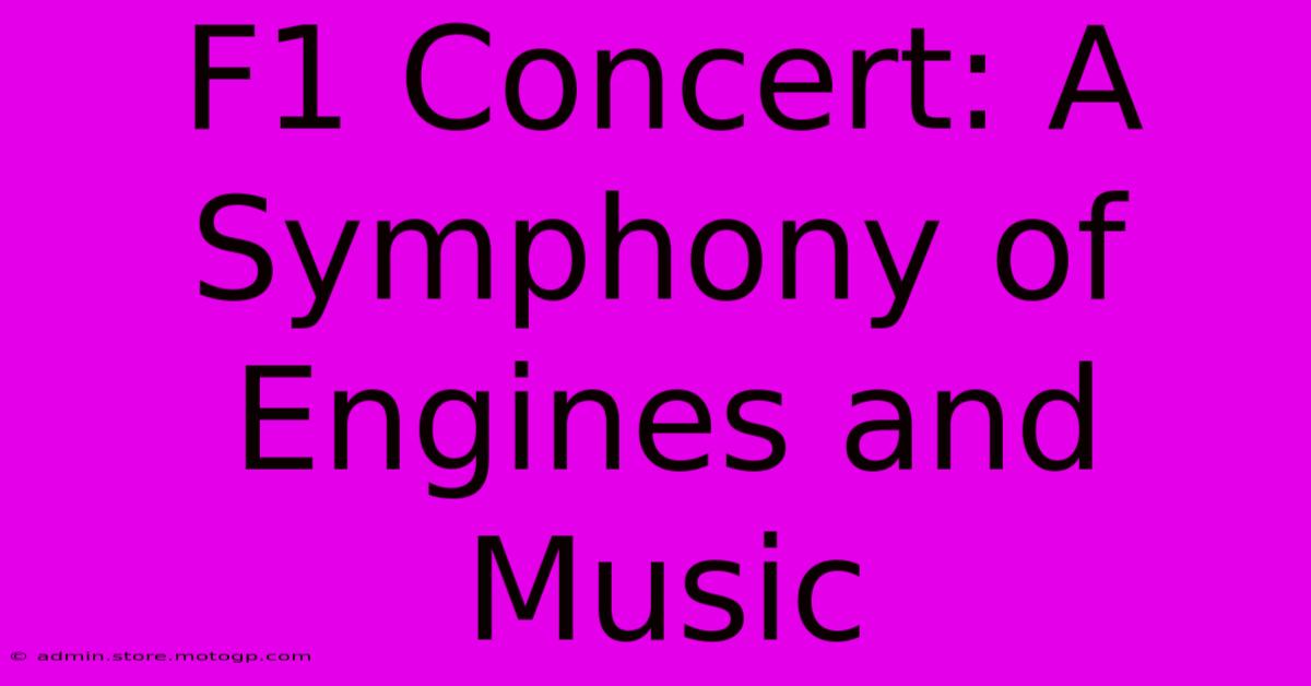 F1 Concert: A Symphony Of Engines And Music