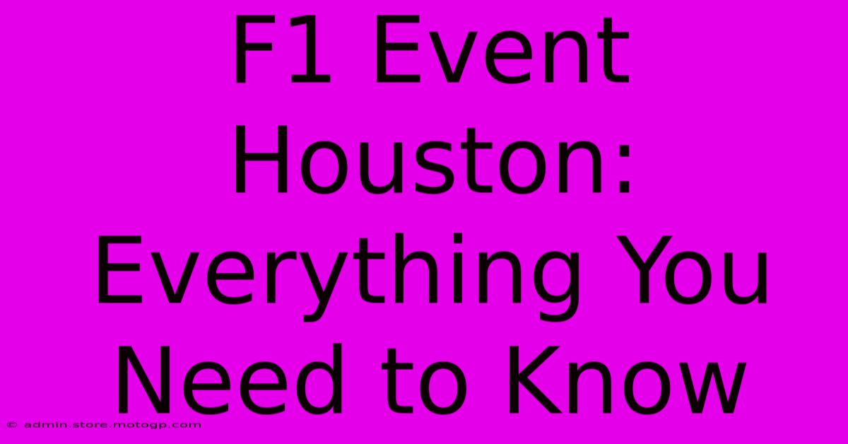 F1 Event Houston: Everything You Need To Know