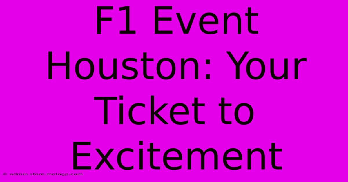 F1 Event Houston: Your Ticket To Excitement