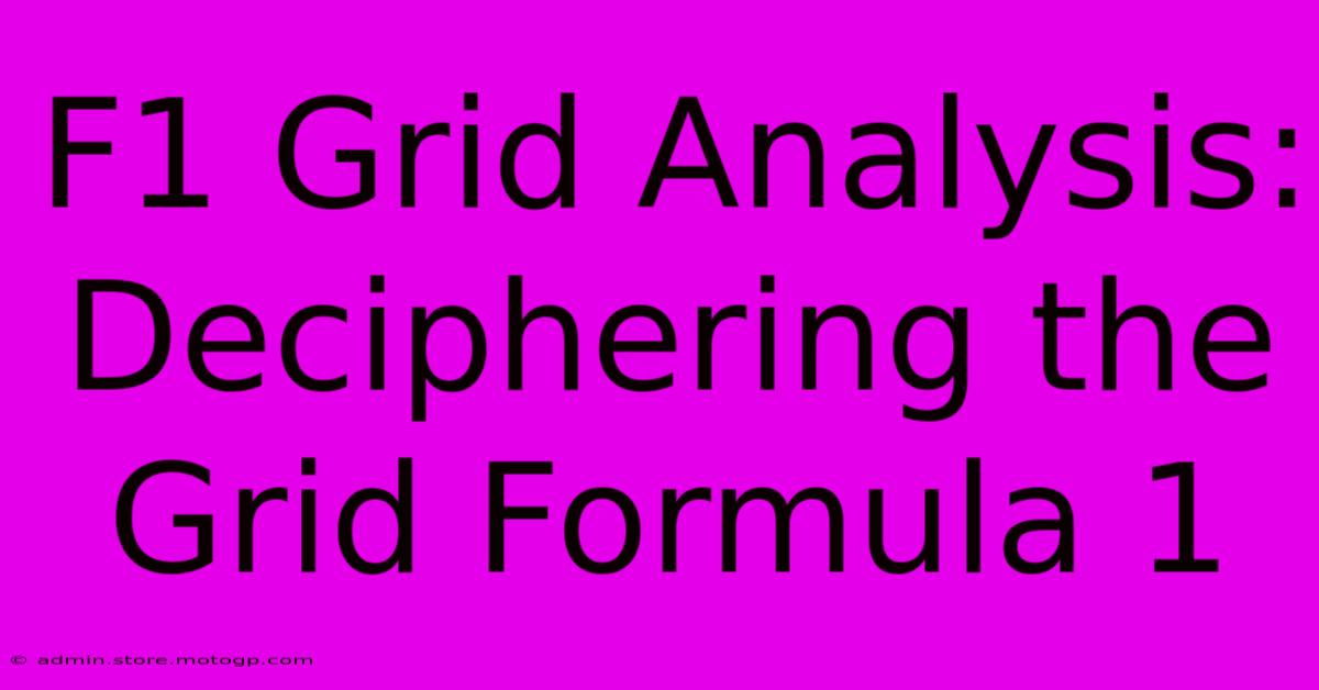 F1 Grid Analysis: Deciphering The Grid Formula 1